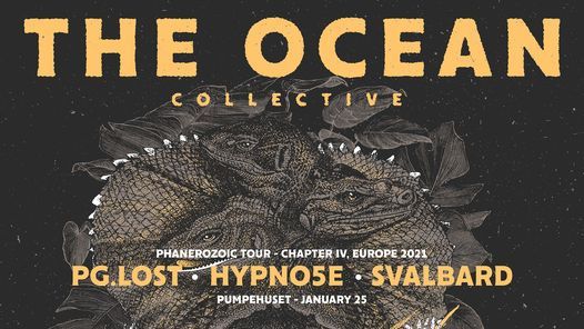 The Ocean (support: pg.lost + Hypno5e) - Pumpehuset