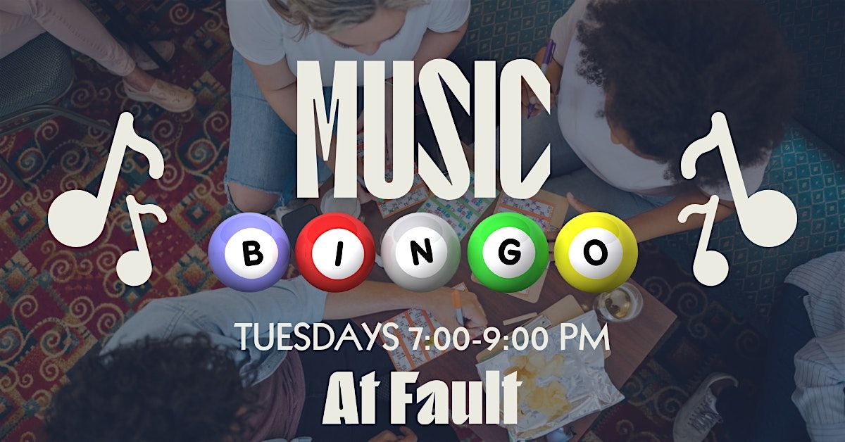 Music Bingo at At Fault Every Tuesday
