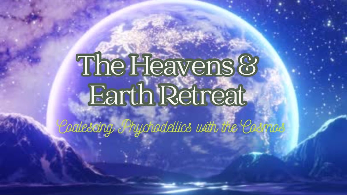 The Heavens & Earth Retreat