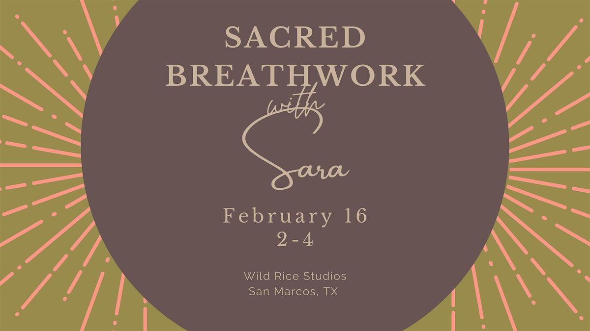 Sacred Breathwork. Sacred Self. | San Marcos, TX | Feb. 16 | 2-4