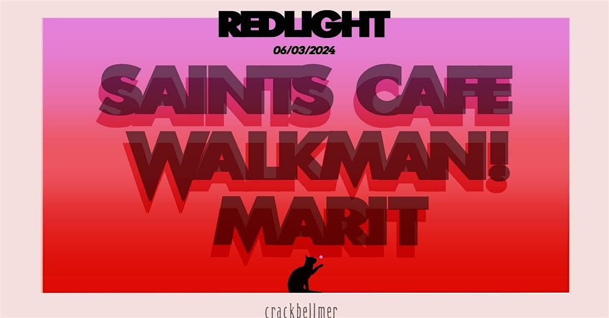 REDLIGHT with Saints Caf\u00e9, Walkman!, & Marit. (Free Entry before 10 PM)