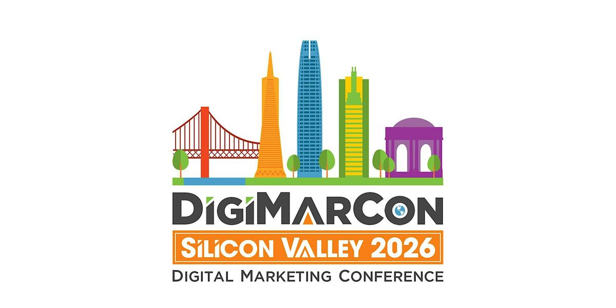 DigiMarCon Silicon Valley 2026 - Digital Marketing Conference & Exhibition