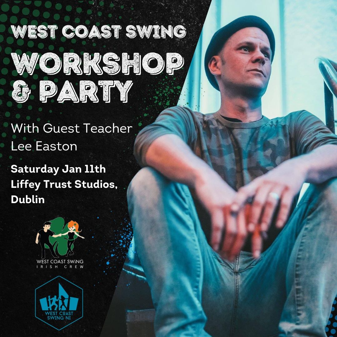 DUBLIN - West Coast Swing workshops and party. Guest teacher Lee Easton