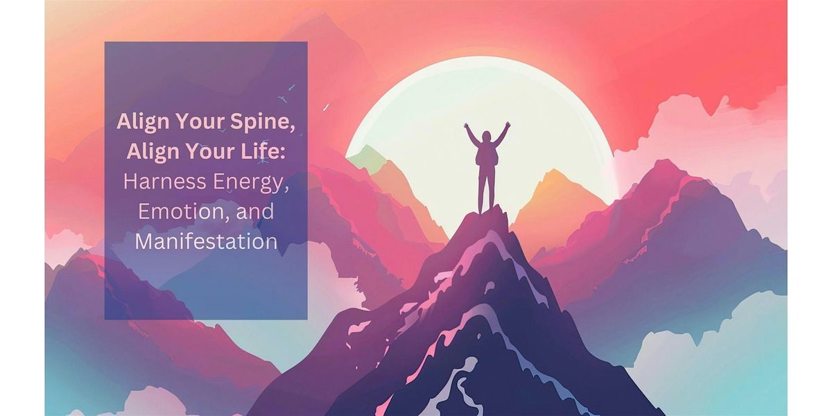 Your Spine, Your Emotions, and The Law of Attraction