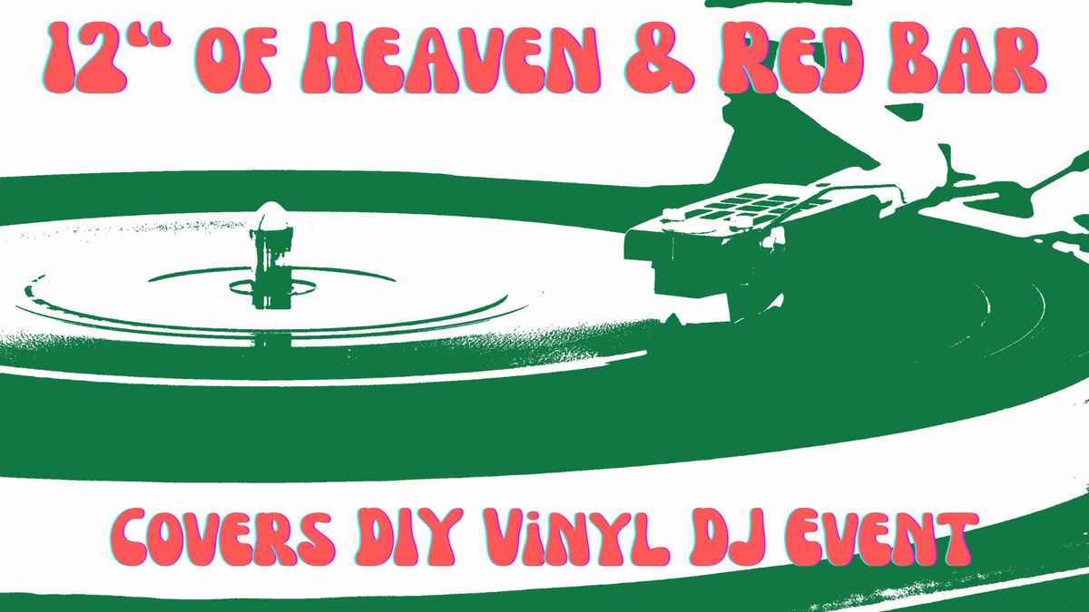 12" Of Heaven & Red Bar - Covers DIY Vinyl DJ Event