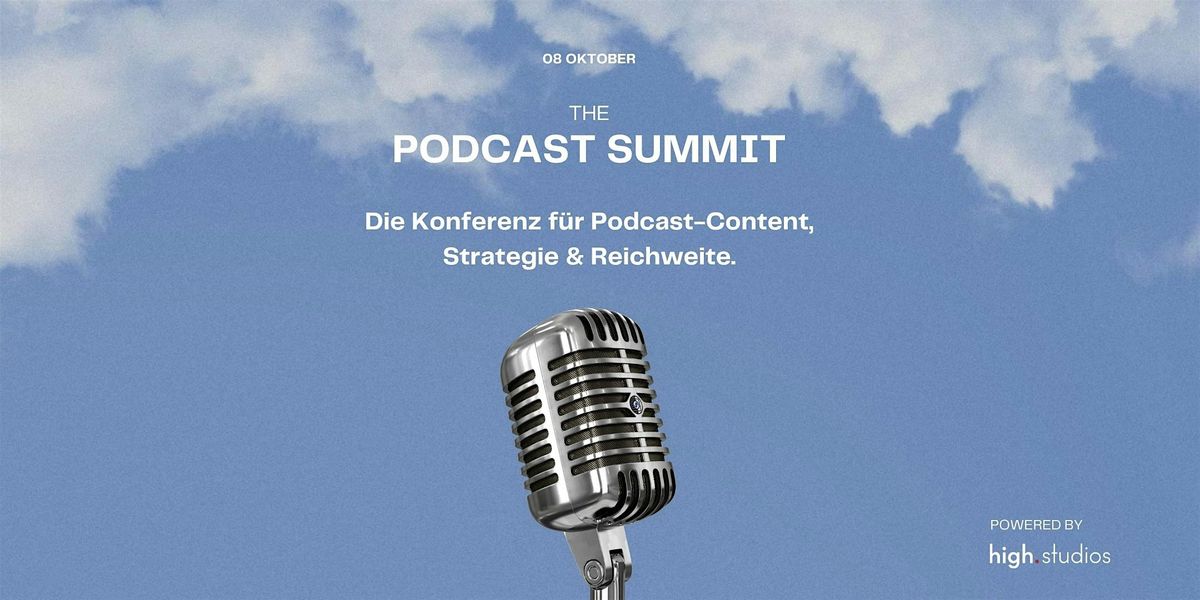 The Podcast Summit 2025 - Konferenz f\u00fcr Podcast, Strategie & Reichweite.