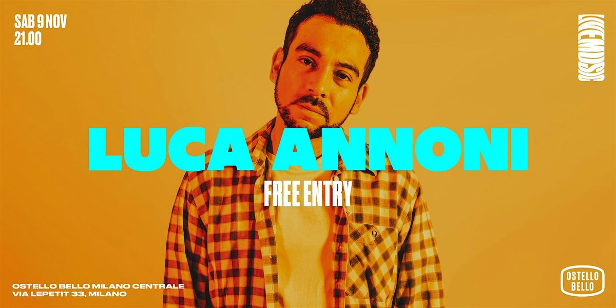 LUCA ANNONI \u2022 LIVEMUSIC! \u2022 Ostello Bello Milano Centrale