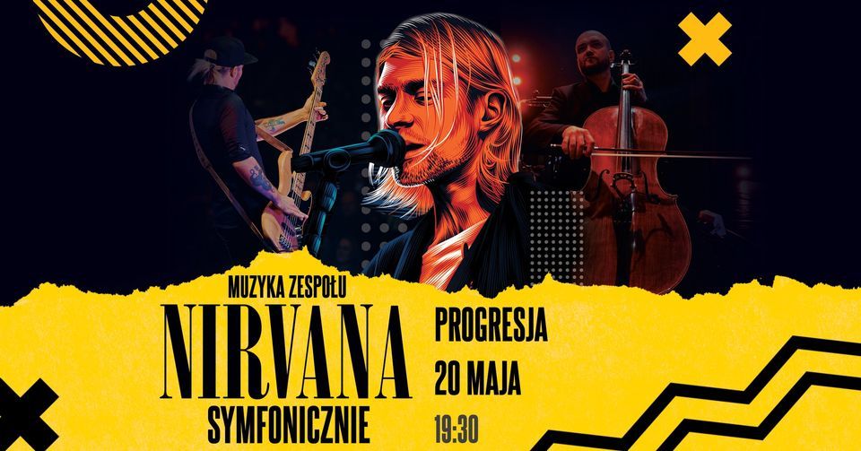 Muzyka Zespo\u0142u Nirvana Symfonicznie|Warszawa, Progresja, 20.05, 19:30