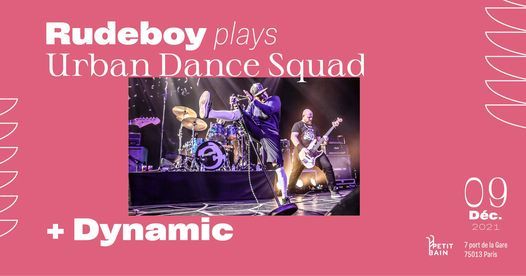 Rudeboy plays Urban Dance Squad + DYnamic \u00a6 Petit Bain