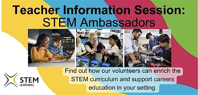 STEM Ambassadors - Teacher Information Session