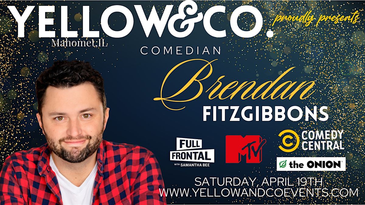 Yellow and Co. presents Comedian Brendan Fitzgibbons