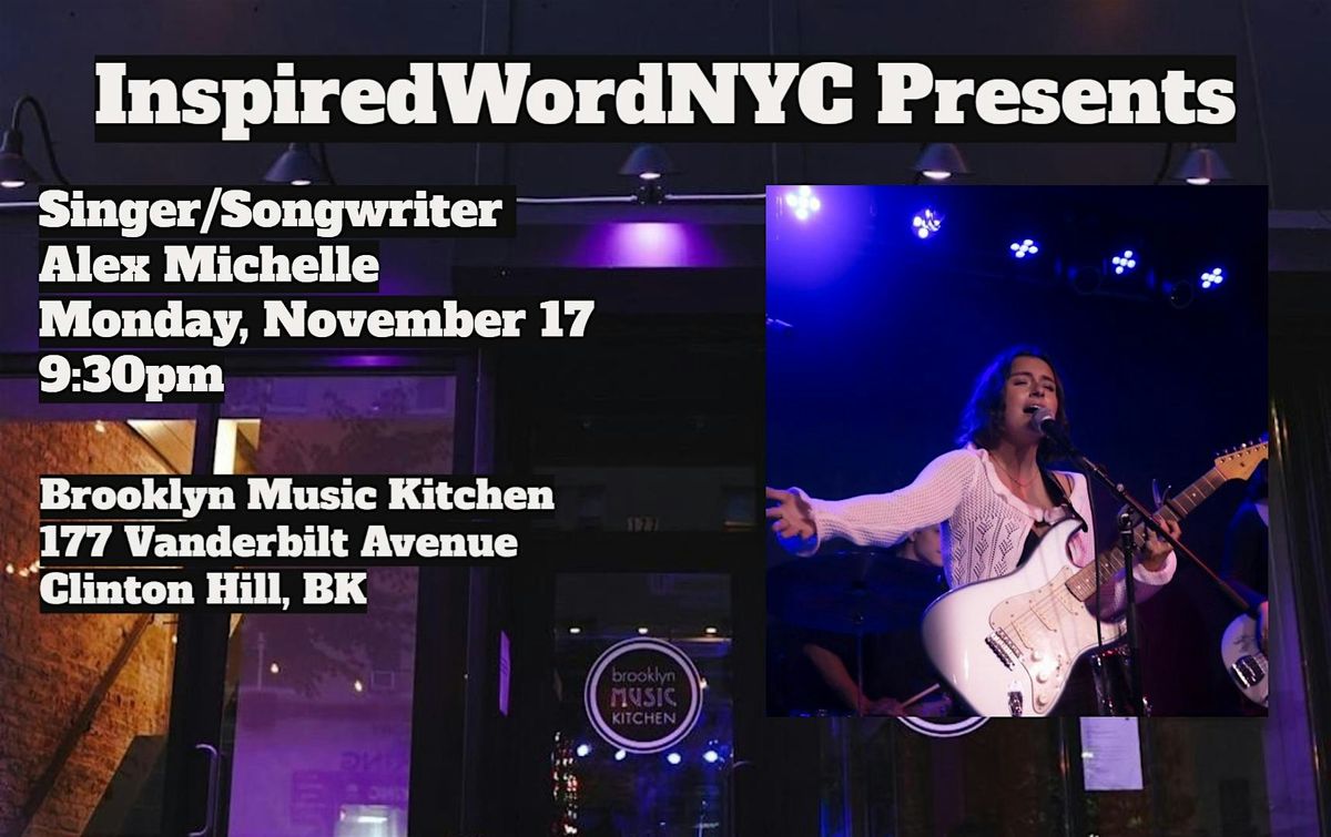 InspiredWordNYC Presents Singer\/Songwriter Alex Michelle at BMK