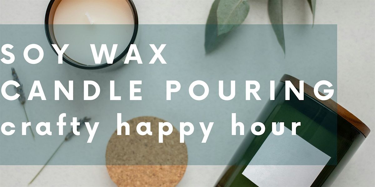 Make & Take Craft Crafting: Soy Wax Candle Pouring