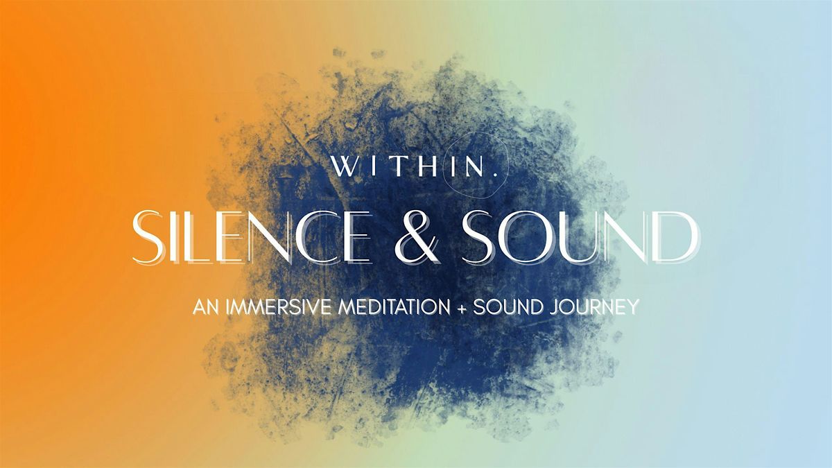Within Silence & Sound - Guided Meditation w\/ Sound Bath