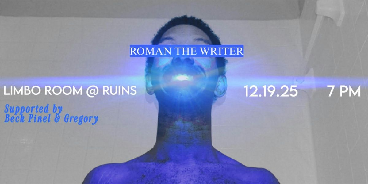 Roman The Writer w\/ Beck Pinel + Gregory