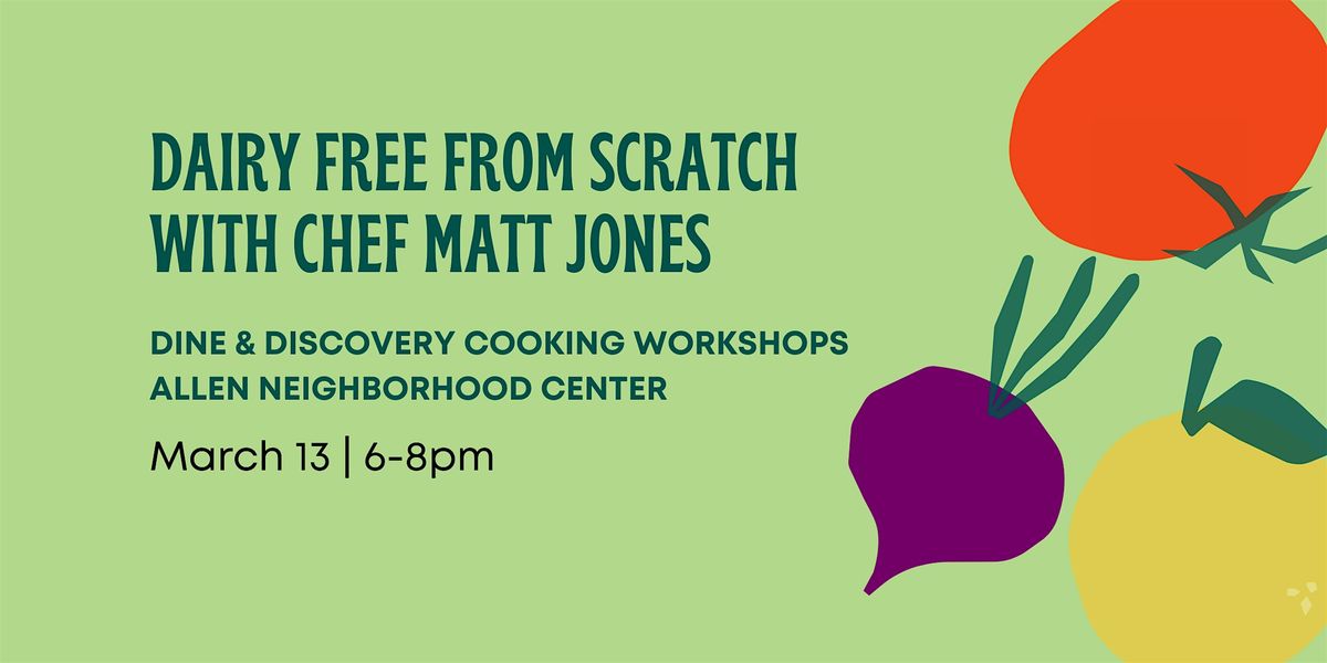 Dairy Free From Scratch with Chef Matt Jones