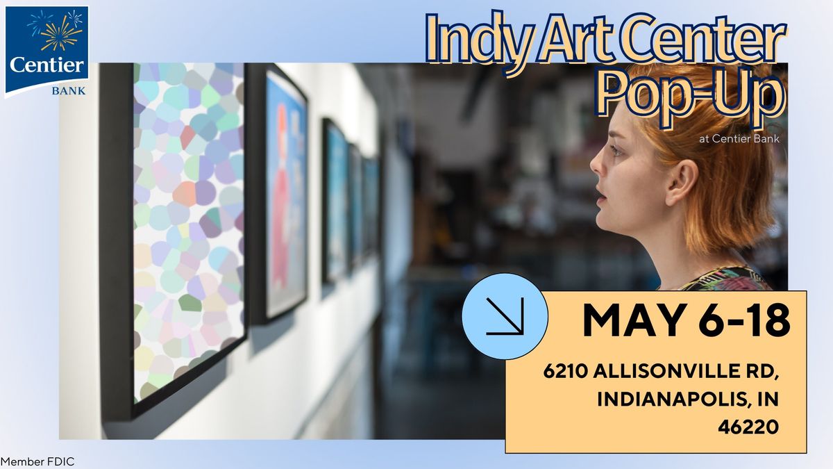 Indy Art Center Pop-up (at Centier Bank)