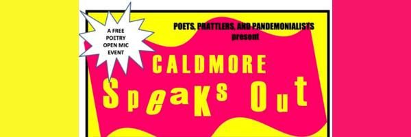 Caldmore Speaks Out - A Free Poetry Open Mic Event