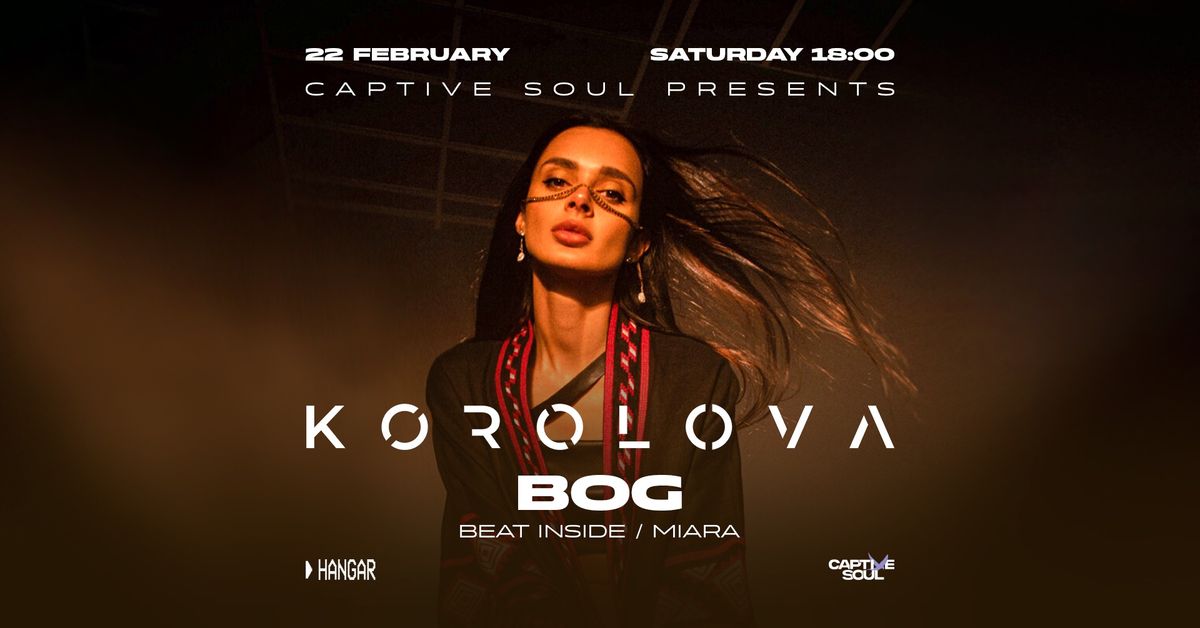 Korolova presents: Captive Soul Label Night @ Hangar