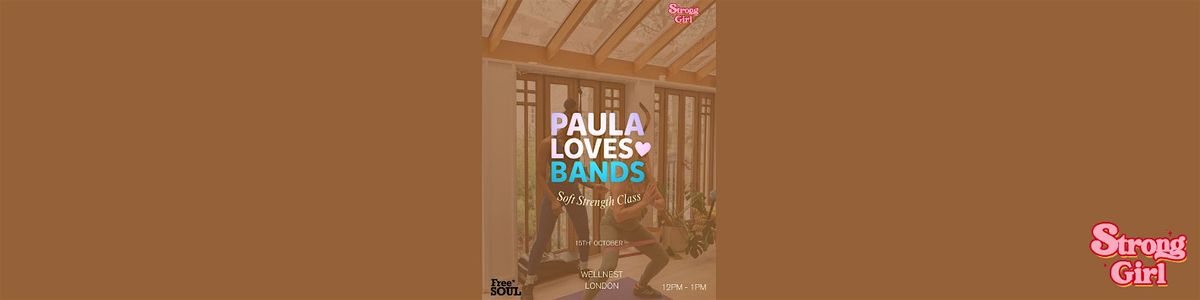 Soft Strength : Hosted by Paula Loves Band x Freesoul