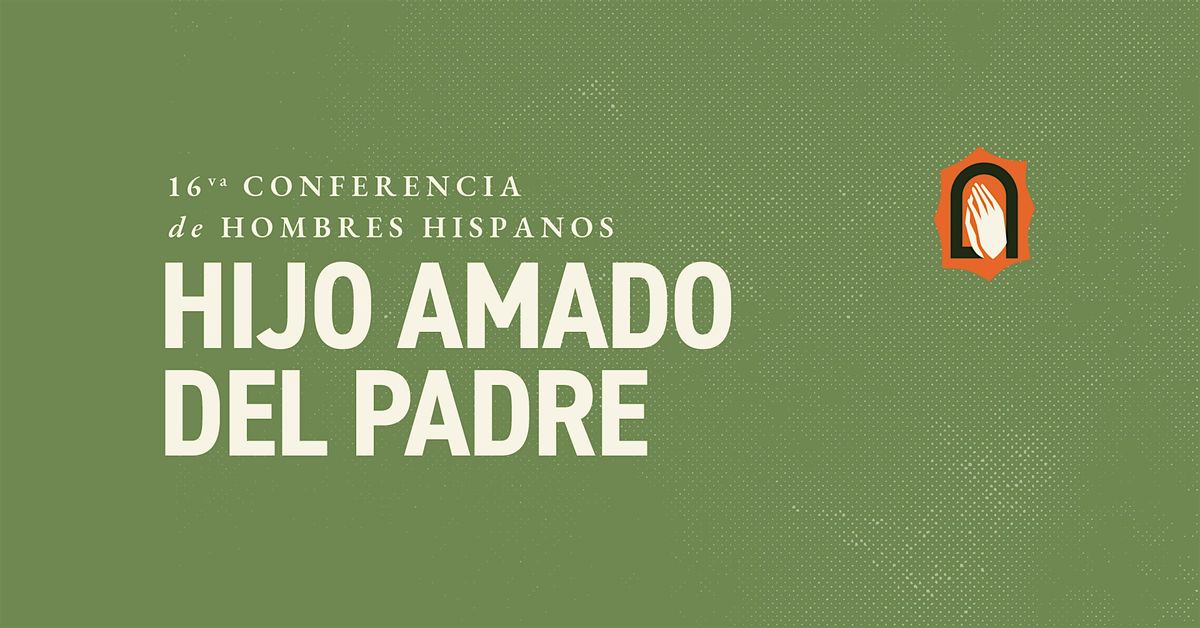 16 Conferencia de Hombres Hispanos | 16th Hispanic Men's Conference