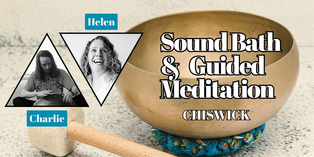 Sound Bath & Guided Meditation | Chiswick