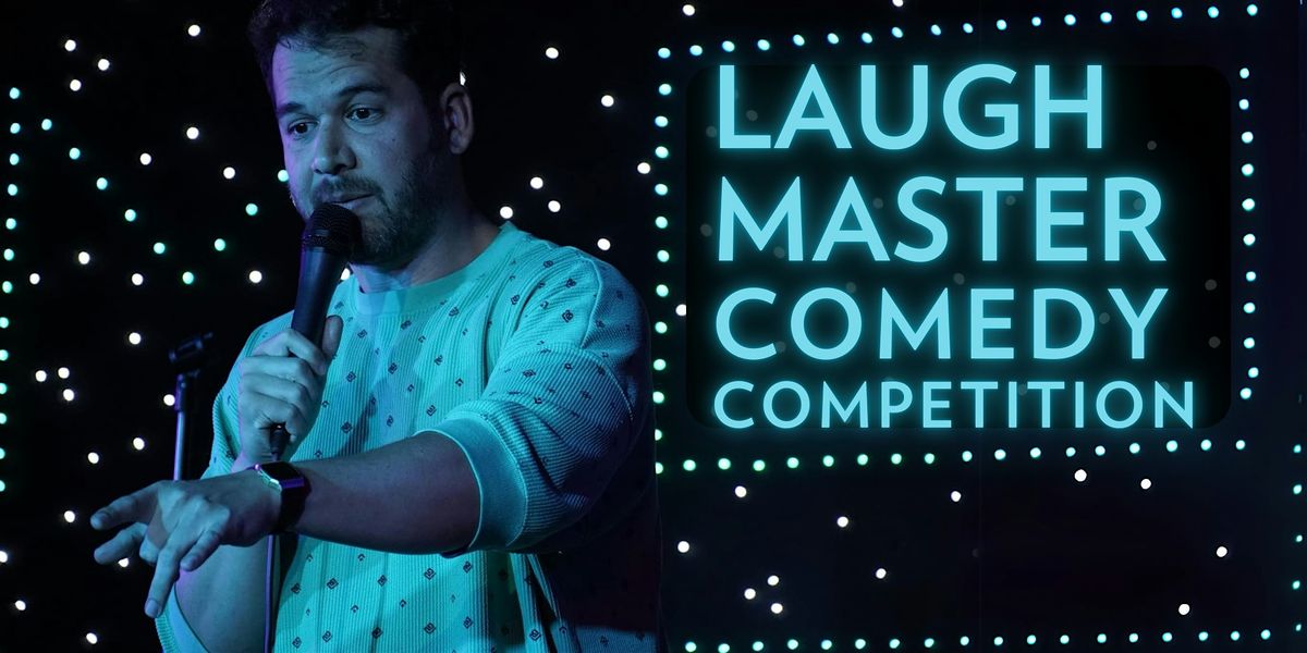 Laugh Master Comedy Competition hosted by Dan Bakst