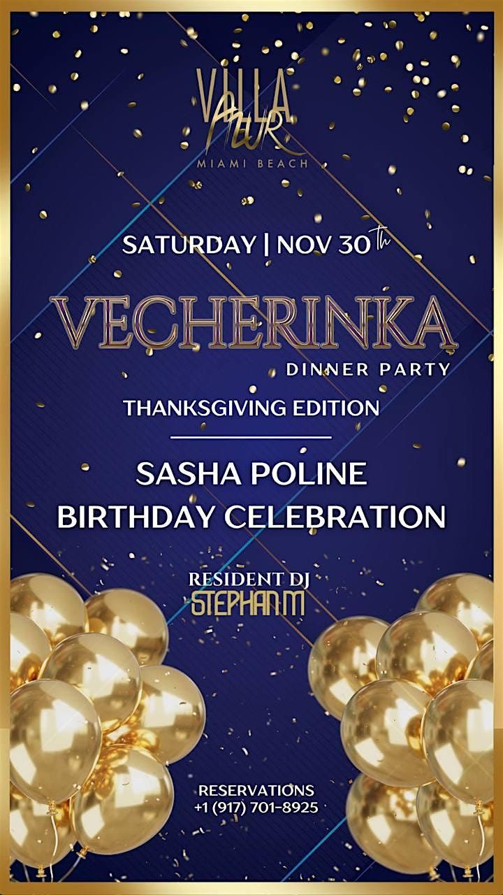 MIAMI NOVEMBER 30 THANKSGIVING EDITION & SASHA POLINE BIRTHDAY @VILLA AZUR