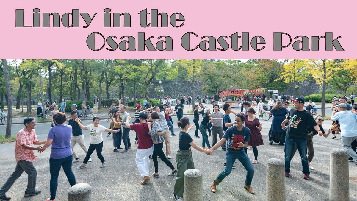 10\/14(Mon) Lindy in the Osaka Castle Park 