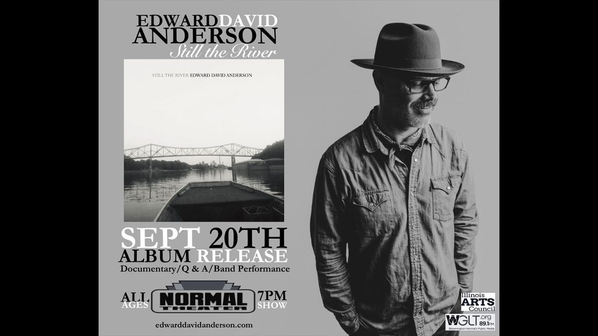 Edward David Anderson: Still The River Album Release at Normal Theater 