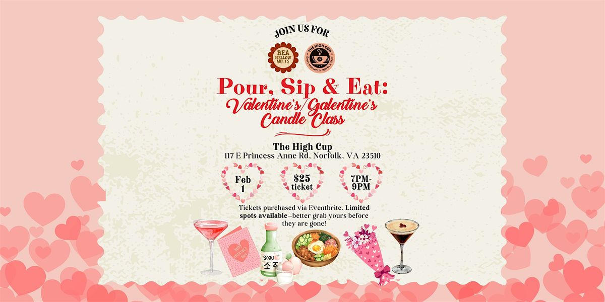 Pour, Sip & Eat:Valentine\u2019s\/Galentine\u2019s  Candle Class