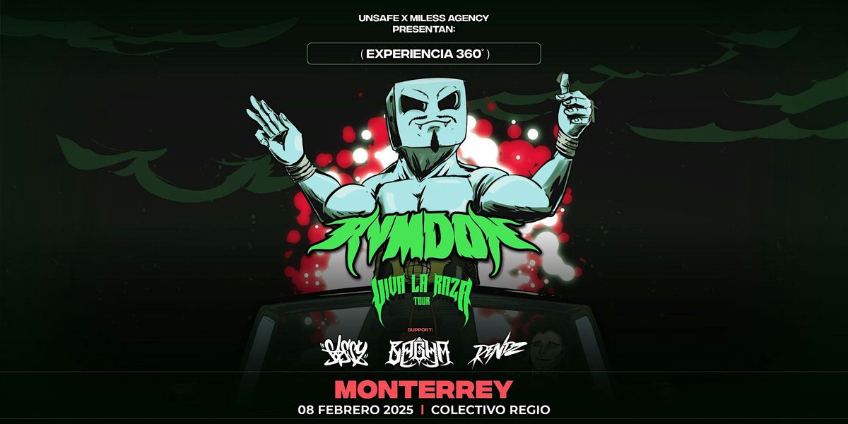 VIVA LA RAZA TOUR (360 EXPERIENCE): MONTERREY By UNSAFE