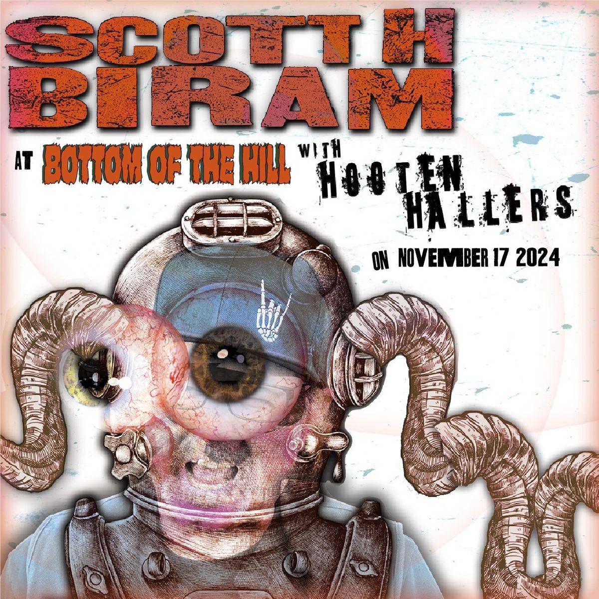 Scott Biram ~ Hooten Hallers ~ TBA