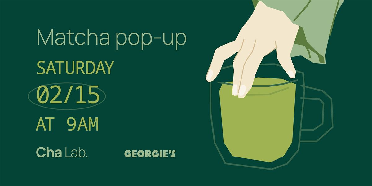 Cha Lab Matcha Pop-up @ Georgie\u2019s Cafe