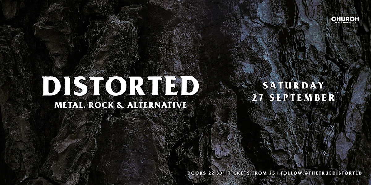 Distorted - Saturday 27 September