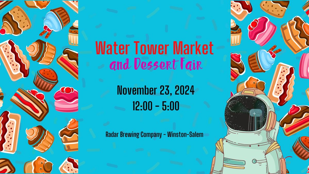 Water Tower Market & Dessert Fair