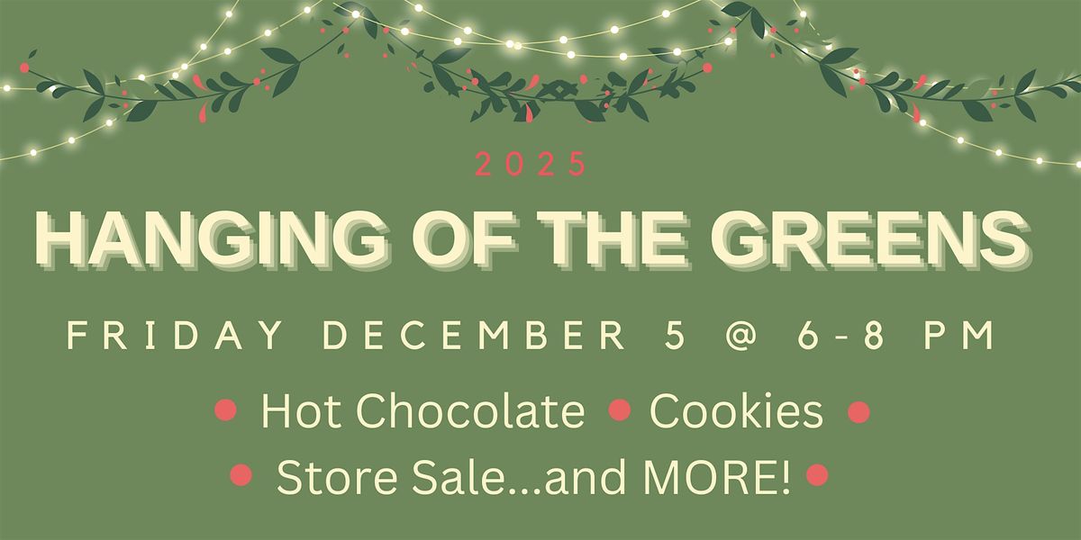 Holiday Open House: Hanging of the Greens