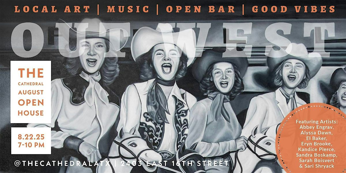 August Open House ft. Out West Exhibit