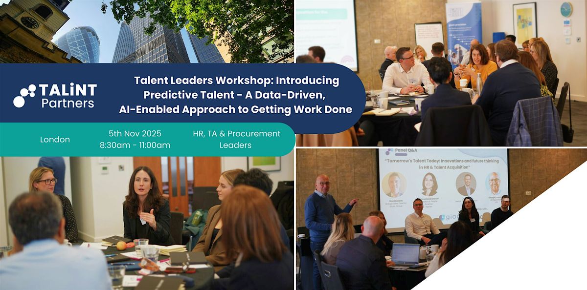 Talent Leaders London Workshop: Introducing Predictive Talent - A Data-Driven, AI-Enabled Approach to Getting Work Done