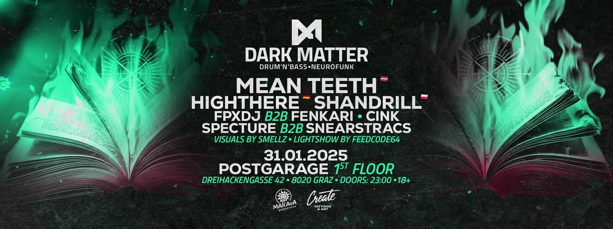 Dark Matter pres. Mean Teeth, HighThere & Shandrill