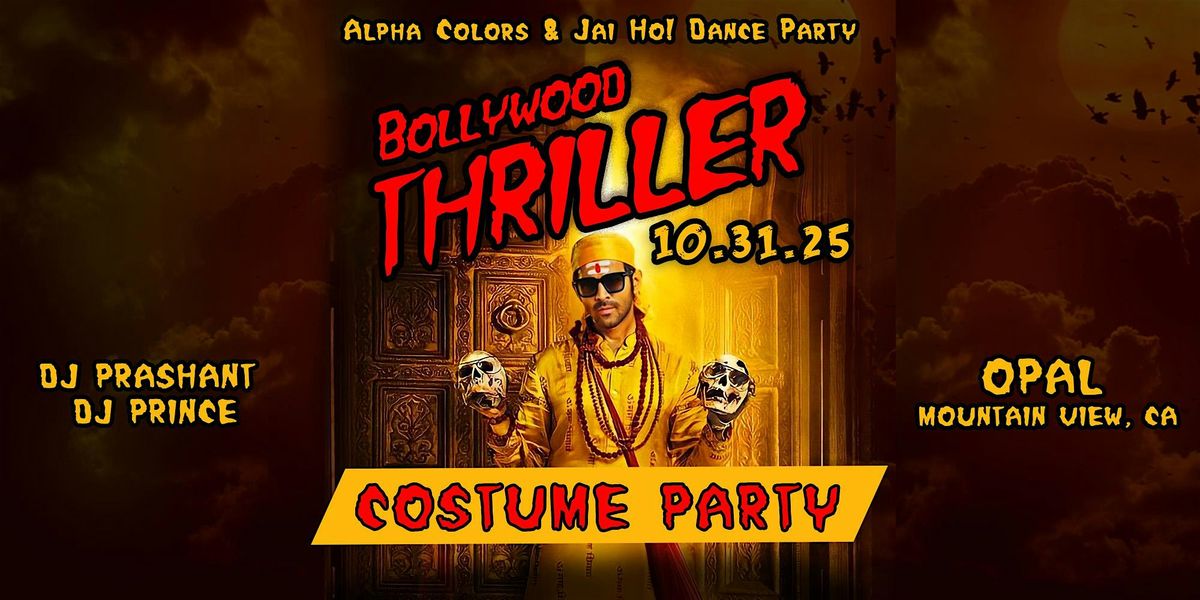 BOLLYWOOD THRILLER COSTUME PARTY - DJ Prashant from Seattle and DJ Prince