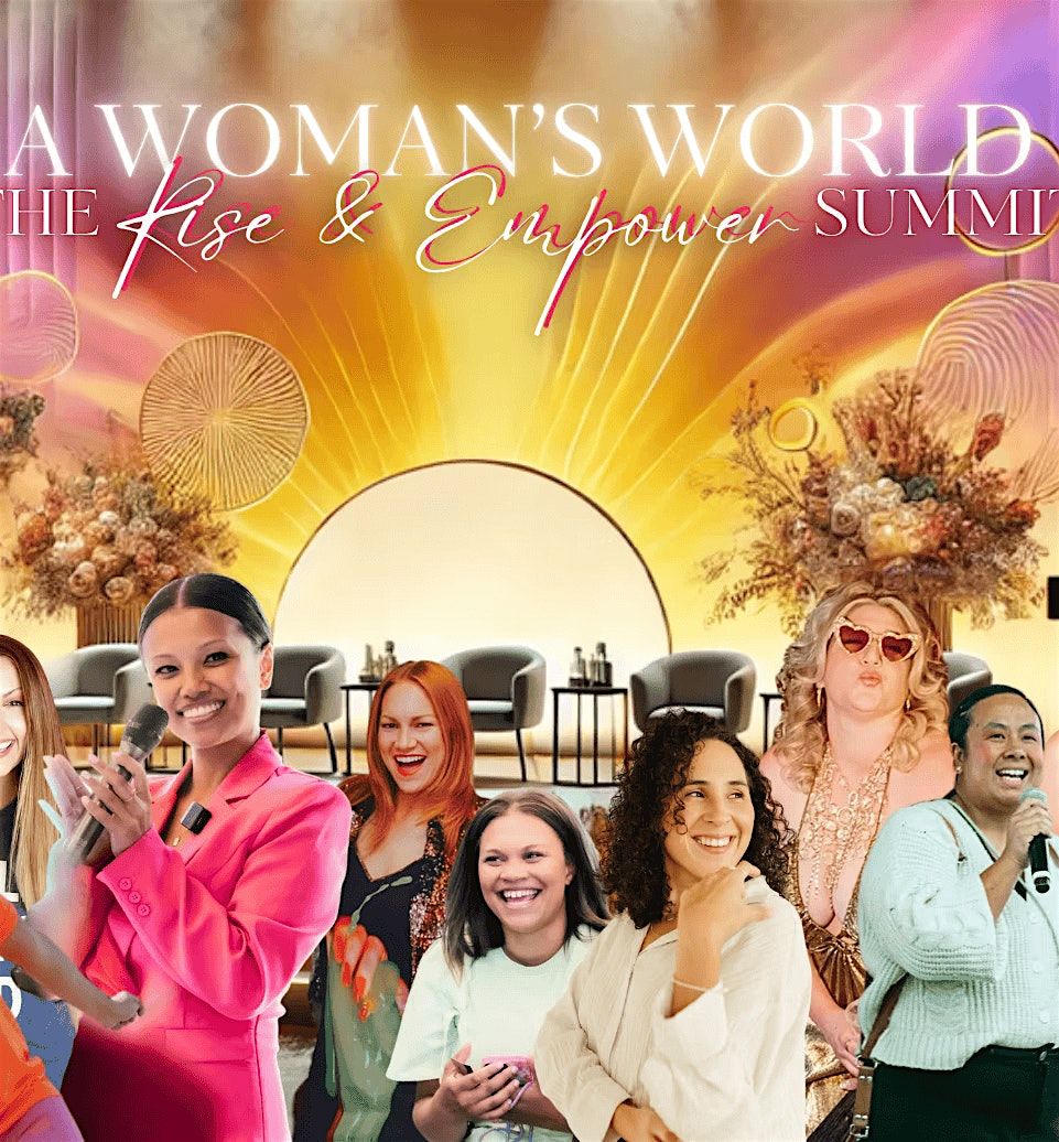 A Woman's World: The Rise & Empower Summit 2025