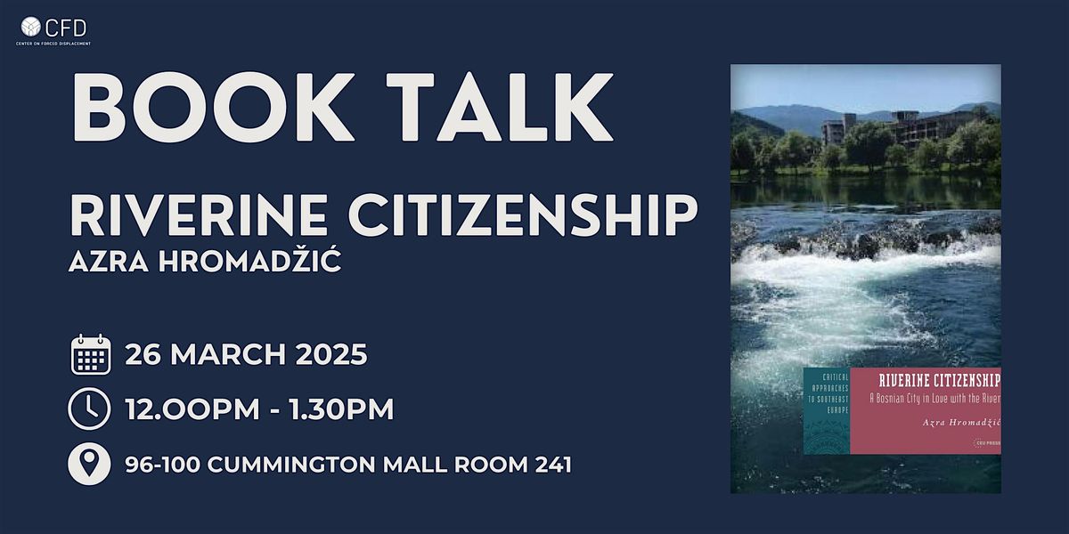 Book Talk: Riverine Citizenship by Azra Hromad\u017ei\u0107