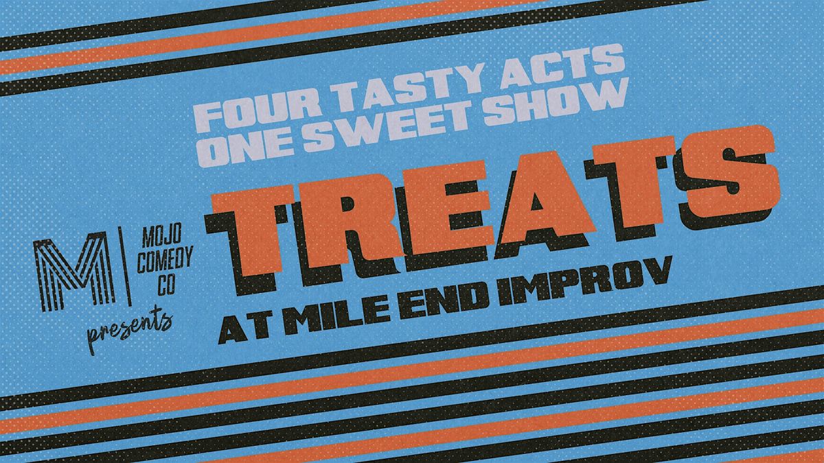 Treats at Mile End Improv