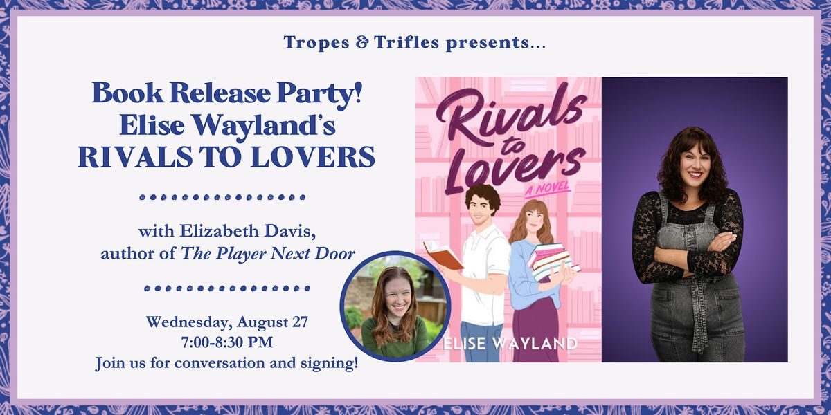 Book release party! Elise Wayland's RIVALS TO LOVERS
