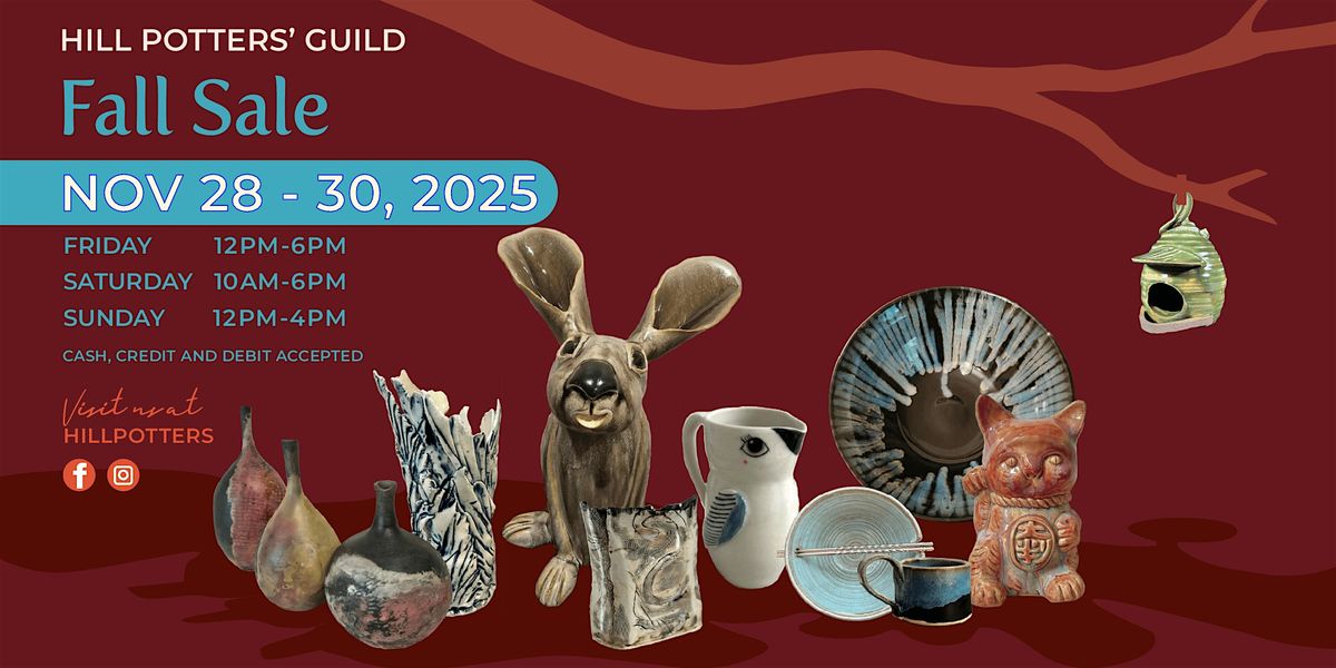 Hill Potters' Guild FALL SALE - NOVEMBER 28, 29 & 30 2025.