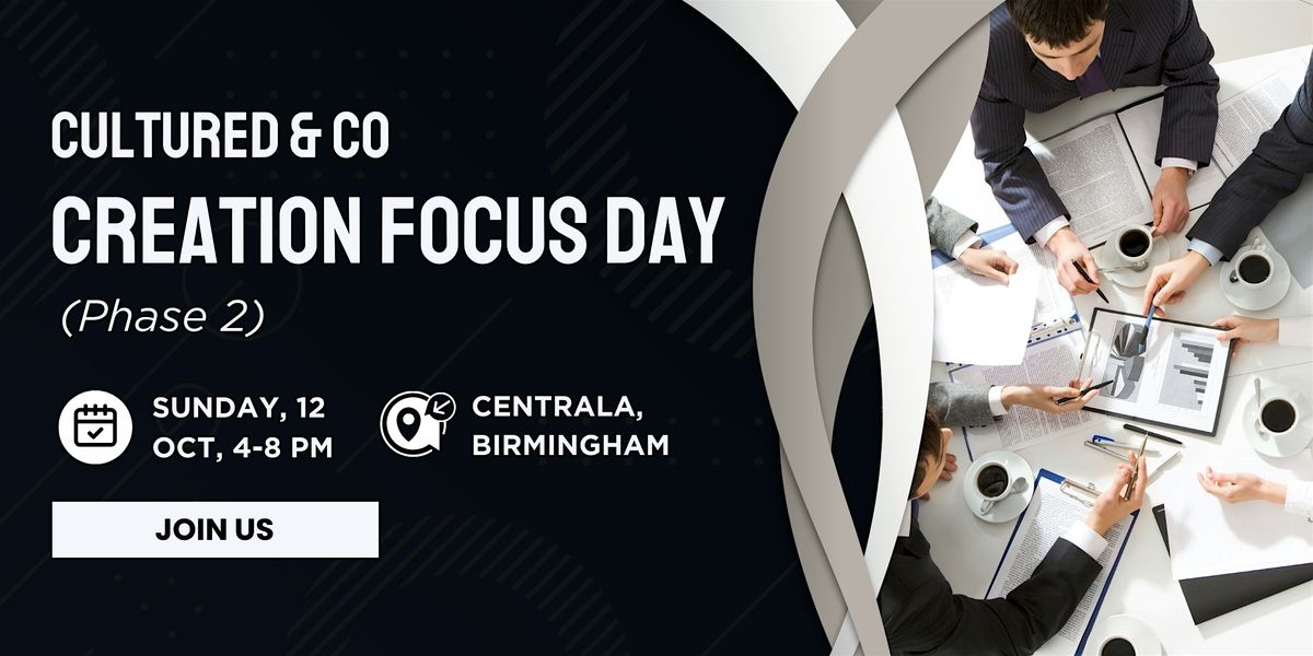 Cultured&Co: Creation Focus Day (Phase 2)