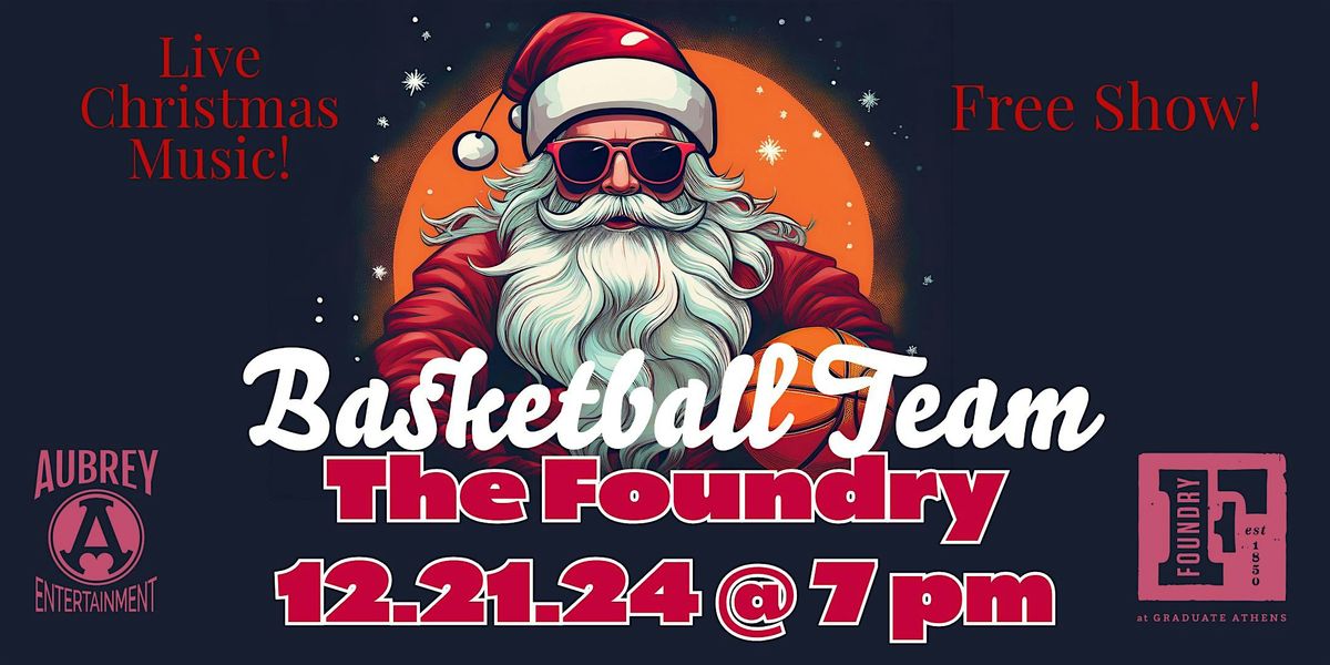 Basketball Team Annual Christmas Concert @ The Foundry!