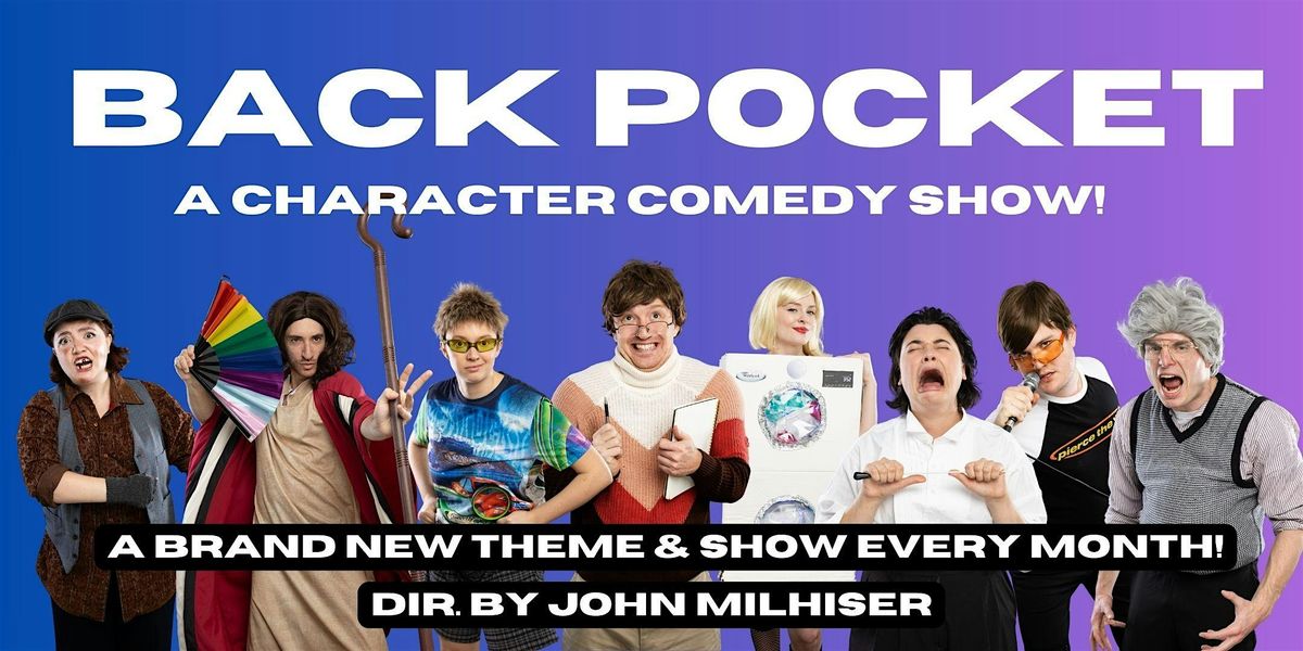 Back Pocket: A Character Comedy Show!