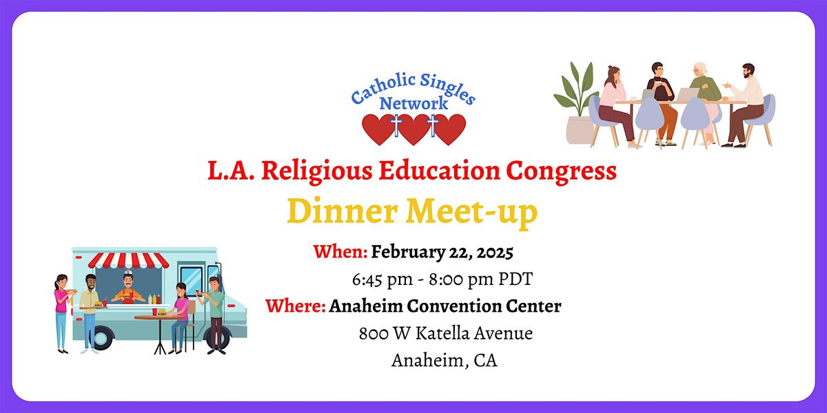 Meet for Dinner at L.A. Religious Education Congress